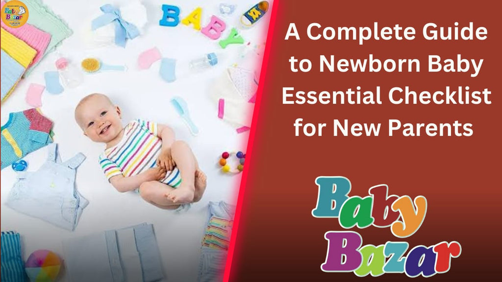 A Complete Guide about Baby Essentials Checklist: Everything You Must Have