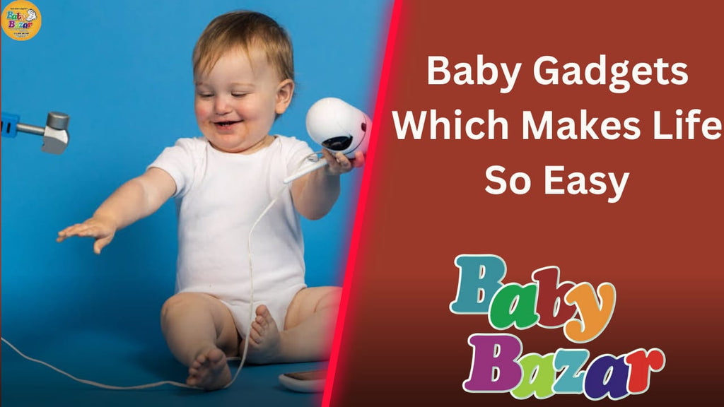 10 Very Useful Baby Gadgets Which Makes Your Life So Easy