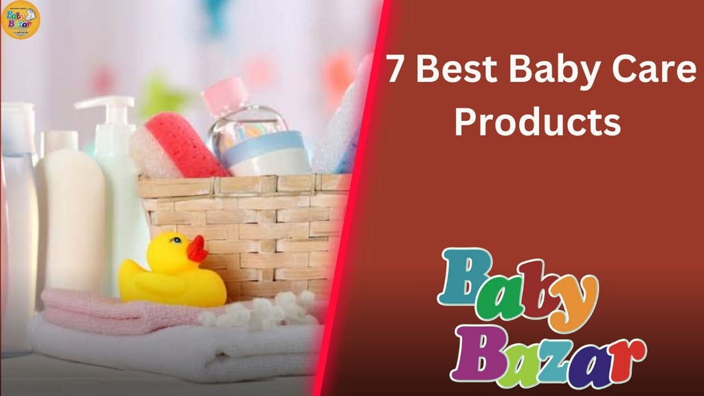 7 Best Baby Care Products Every Parent Need to Know