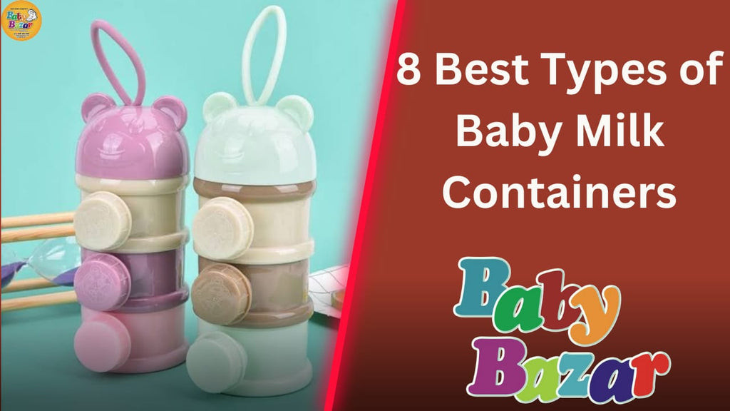 8 Best Type of Baby Milk Containers Available at Baby Bazar at Very Reasonable Prices